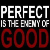 Perfect is the Enemy of Good - Take ACTION